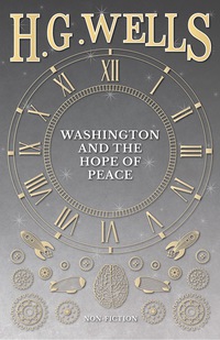 Omslagafbeelding: Washington and the Hope of Peace; Or, Washington and the Riddle of Peace 9781406775280