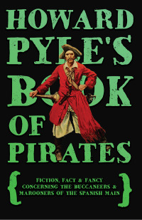 صورة الغلاف: Howard Pyle's Book of Pirates 9781446521427