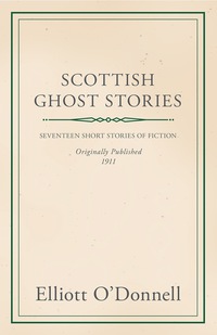 صورة الغلاف: Scottish Ghost Stories 9781444609226