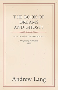 Cover image: The Book of Dreams and Ghosts 9781445539485