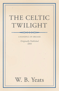 Omslagafbeelding: The Celtic Twilight: Faerie and Folklore 9781445507996
