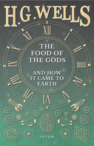 صورة الغلاف: The Food of the Gods and How it Came to Earth 9781445508085
