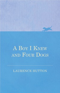Titelbild: A Boy I Knew and Four Dogs 9781473331914