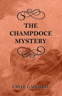 Omslagafbeelding: The Champdoce Mystery 9781447478980