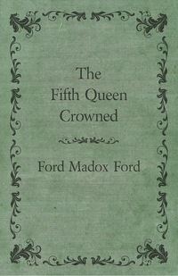 Cover image: The Fifth Queen Crowned 9781447461265