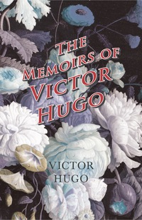 Cover image: The Memoirs of Victor Hugo 9781473332423