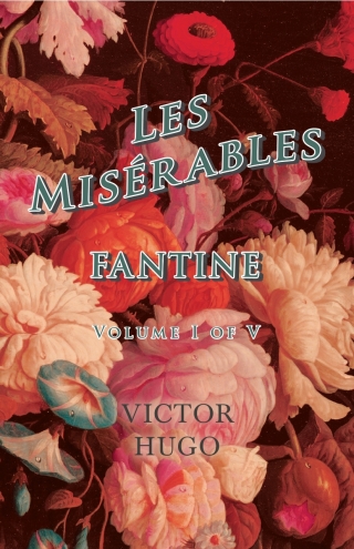 Cover image: Les MisÃ©rables, Volume I of V, Fantine 9781473332522