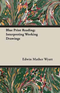 Titelbild: Blue Print Reading; Interpreting Working Drawings 9781406723960