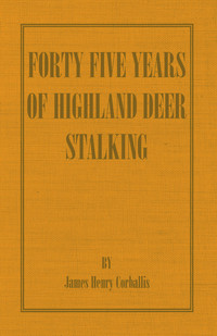 Immagine di copertina: Forty Five Years of Highland Deer Stalking 9781406787382