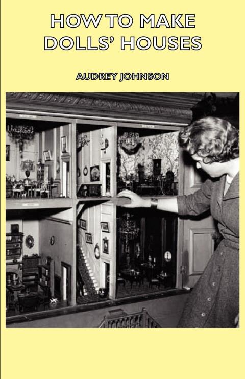 How to Make Dolls' Houses - FULL INSTANT DOWNLOAD | PDF DOCX EPUB