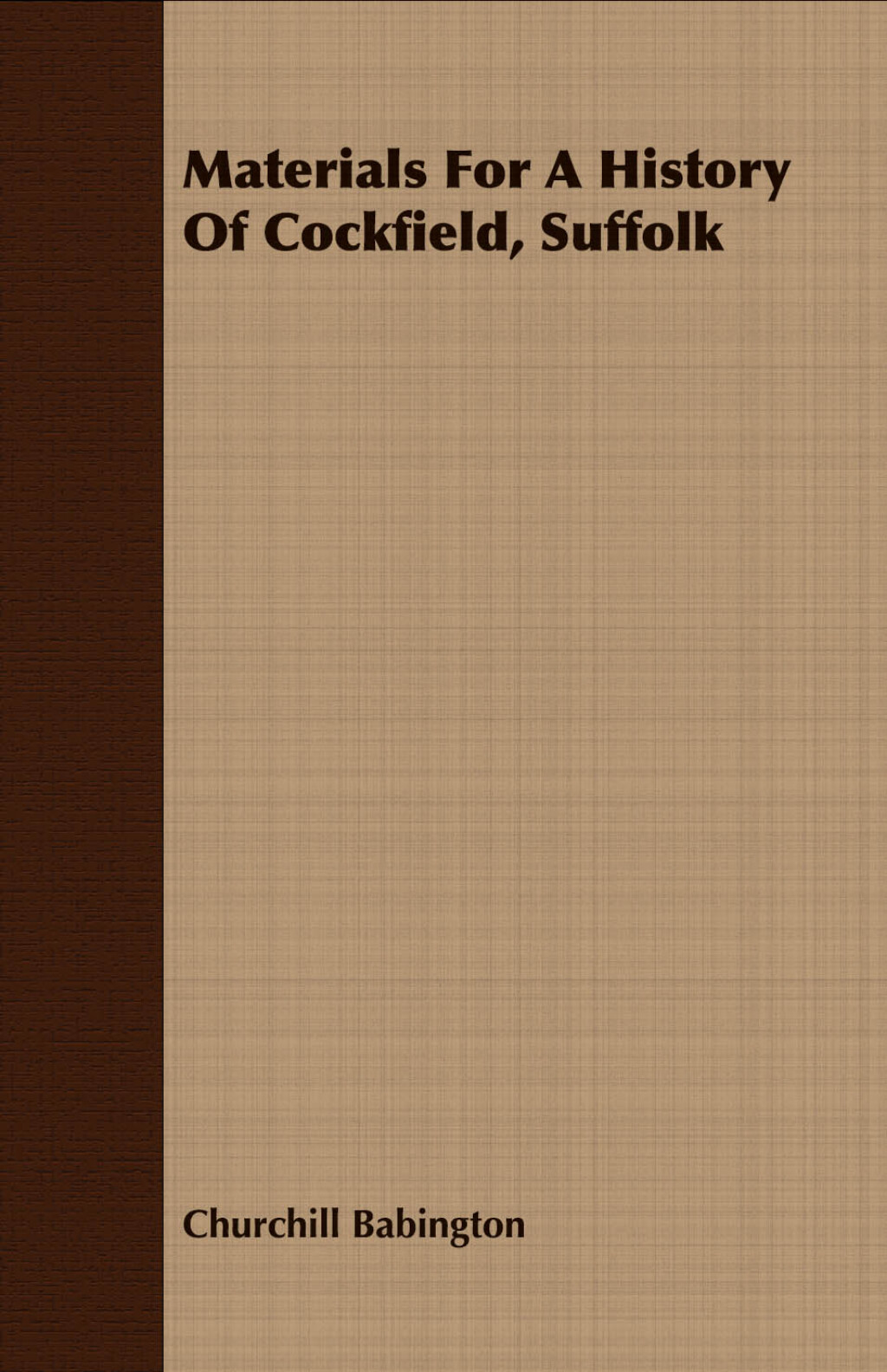 Materials For A History Of Cockfield, Suffolk