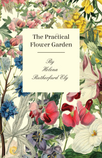 Imagen de portada: The Practical Flower Garden 9781408691540