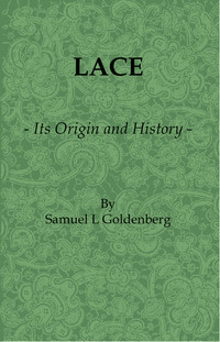 Cover image: Lace: Its Origin and History 9781408694152