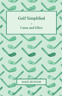 صورة الغلاف: Golf Simplified - Cause And Effect 9781409727224