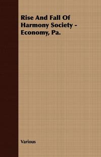 Cover image: Rise And Fall Of Harmony Society - Economy, Pa. 9781409731313