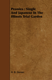 Imagen de portada: Peonies : Single And Japanese In The Illinois Trial Garden 9781443751391