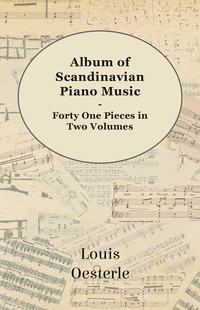 صورة الغلاف: Album Of Scandinavian Piano Music - Forty One Pieces In Two Volumes 9781443761680