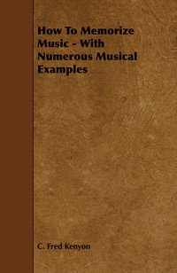 صورة الغلاف: How To Memorize Music - With Numerous Musical Examples 9781443779111