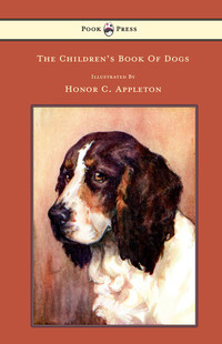 صورة الغلاف: The Children's Book Of Dogs - Illustrated by Honor C. Appleton 9781445505831