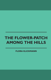 Imagen de portada: The Flower-Patch Among the Hills 9781445508078
