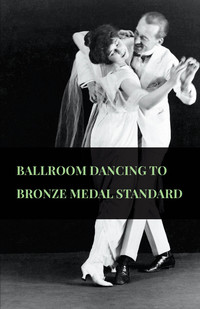 表紙画像: Ballroom Dancing to Bronze Medal Standard 9781445511368
