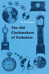 Omslagafbeelding: The Old Clockmakers Of Yorkshire 9781445516189