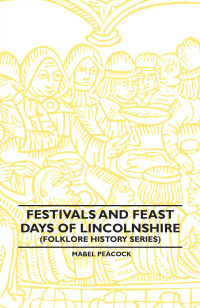 Imagen de portada: Festivals and Feast Days of Lincolnshire (Folklore History Series) 9781445520186
