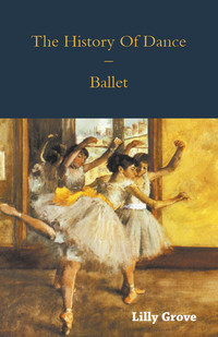 Immagine di copertina: The History Of Dance - Ballet 9781445523897