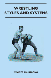 Omslagafbeelding: Wrestling - Styles And Systems 9781445524115
