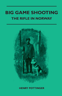 Cover image: Big Game Shooting - The Rifle In Norway 9781445524191