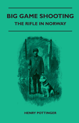 Cover image: Big Game Shooting - The Rifle In Norway 9781445524191