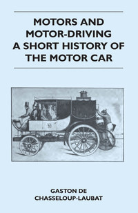 Immagine di copertina: Motors And Motor-Driving - A Short History Of The Motor Car 9781445524535
