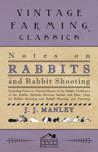 صورة الغلاف: Notes On Rabbits And Rabbit Shooting 9781445524887