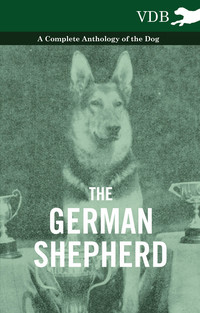 Cover image: The German Shepherd - A Complete Anthology of the Dog 9781445527291