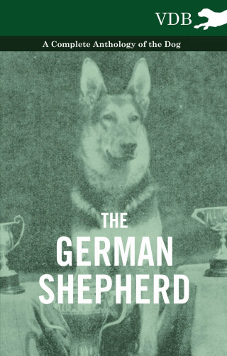 Cover image: The German Shepherd - A Complete Anthology of the Dog 9781445527291