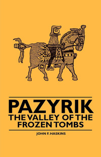Omslagafbeelding: Pazyrik - The Valley of the Frozen Tombs 9781445528380