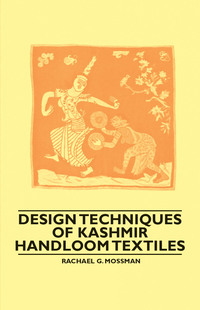 صورة الغلاف: Design Techniques of Kashmir Handloom Textiles 9781445528496