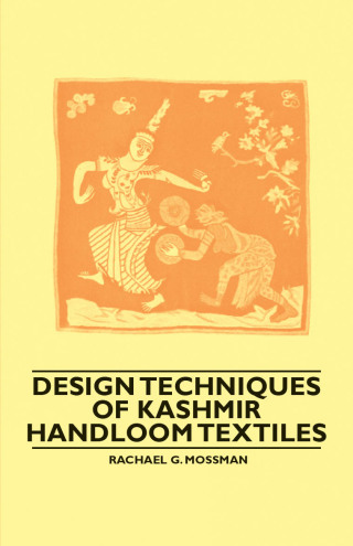 Cover image: Design Techniques of Kashmir Handloom Textiles 9781445528496