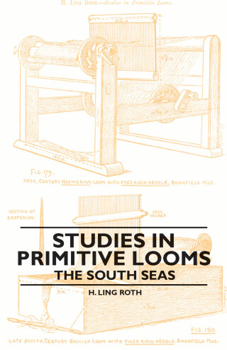 Cover image: Studies in Primitive Looms - The South Seas 9781445528908