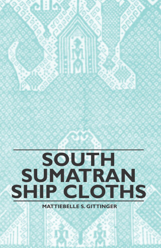 Cover image: South Sumatran Ship Cloths 9781445528915