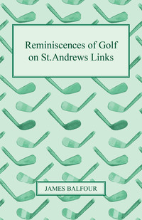 Titelbild: Reminiscences of Golf on St.Andrews Links, 1887 9781445571287