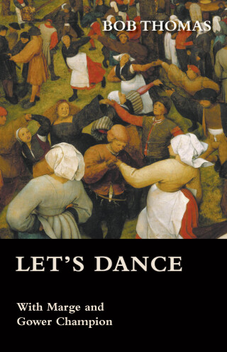 Cover image: Let's Dance - With Marge and Gower Champion as Told to Bob Thomas 9781446522738