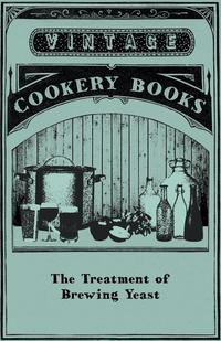 Cover image: The Treatment of Brewing Yeast 9781446522998