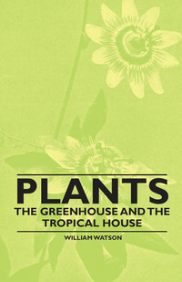Omslagafbeelding: Plants - The Greenhouse and the Tropical House 9781446523636