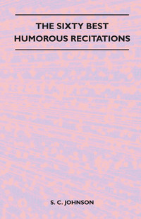 Immagine di copertina: The Sixty Best Humorous Recitations 9781446526330