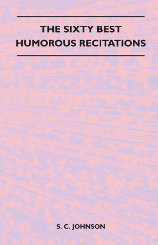 Imagen de portada: The Sixty Best Humorous Recitations 9781446526330
