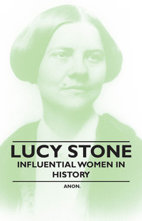 Cover image: Lucy Stone - Influential Women in History 9781446528983