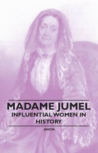 Imagen de portada: Madame Jumel - Influential Women in History 9781446529041