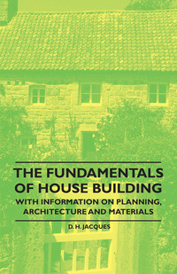 Omslagafbeelding: The Fundamentals of House Building - With Information on Planning, Architecture and Materials 9781446531372