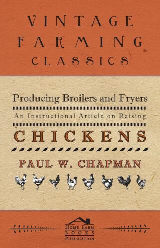 Cover image: Producing Broilers and Fryers - An Instructional Article on Raising Chickens 9781446535318
